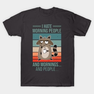 I Hate Morning People And Mornings And People Vintage Racoon T-Shirt